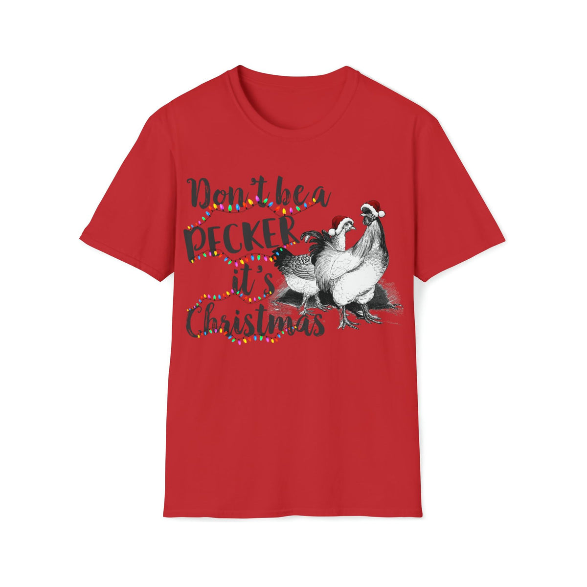 Don&#39;t be a pecker it&#39;s Christmas Soft style Tee