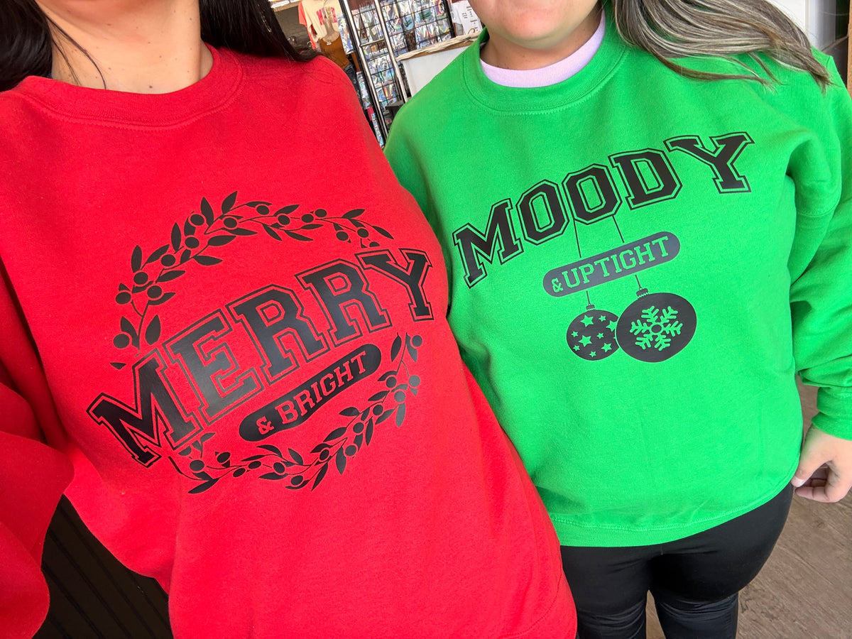 Merry and Bright/Moody & uptight Christmas Tee or sweatshirt(sold separately)