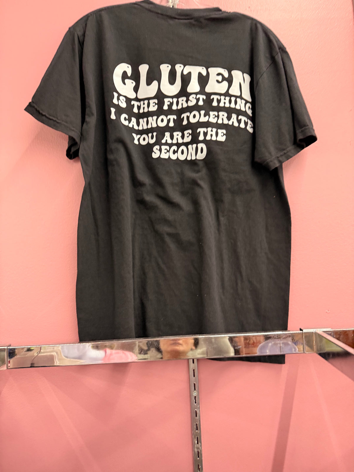 Gluten is the first that I don’t tolerate you Tee or sweatshirt