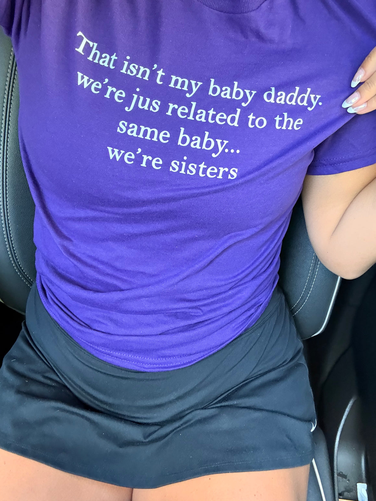 That’s not my baby daddy we’re just related to the same baby sisters tee or sweatshirt