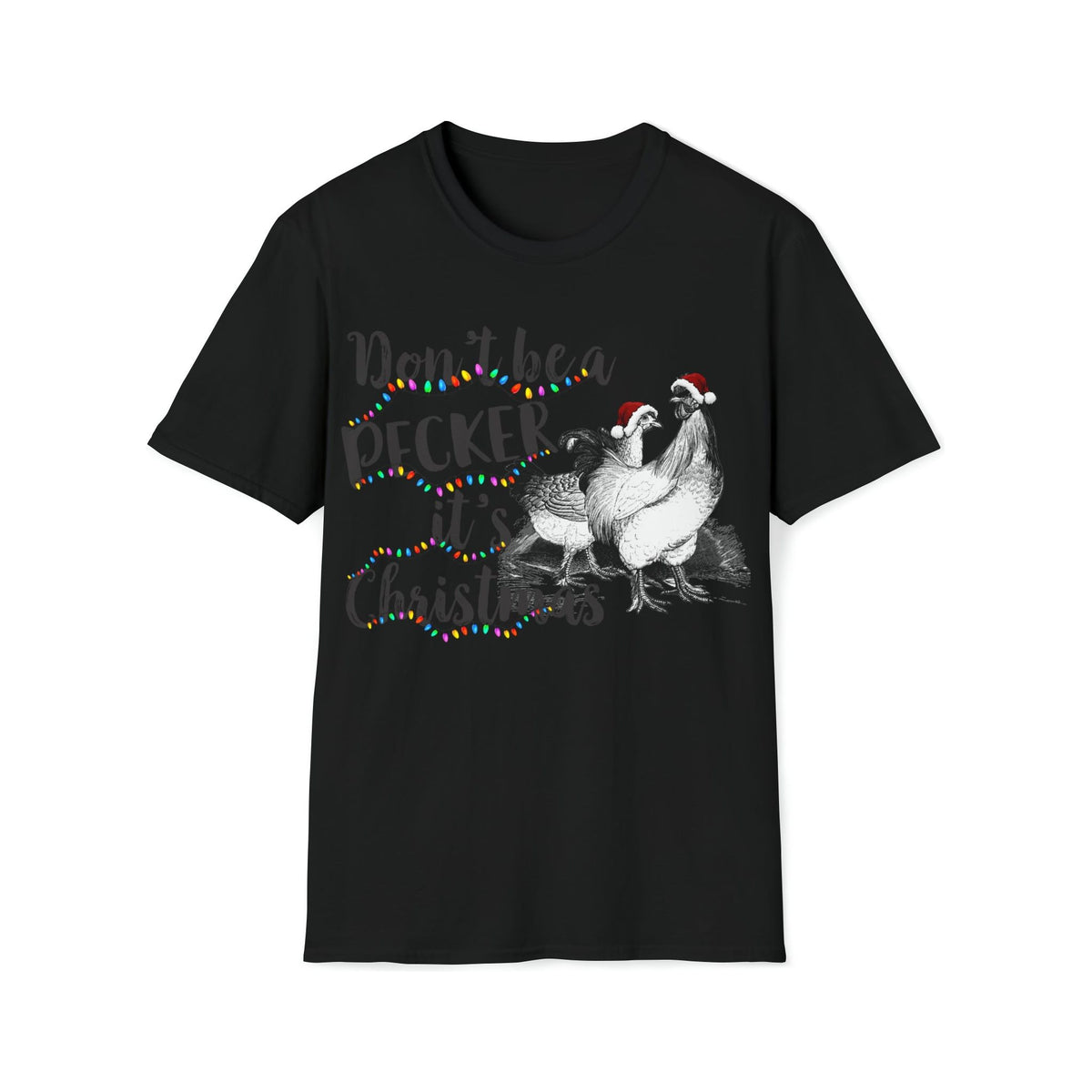 Don&#39;t be a pecker it&#39;s Christmas Soft style Tee
