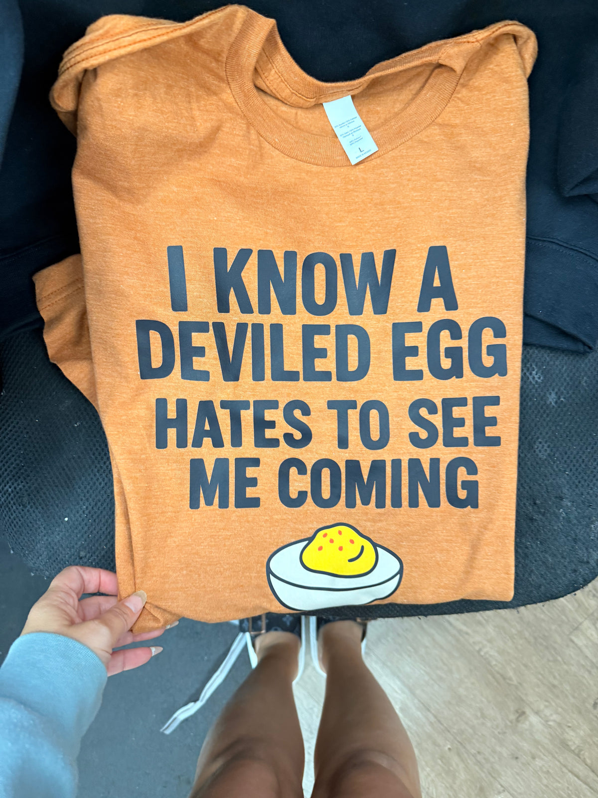 I know a deviled egg hates to see my coming tee or  sweatshirt