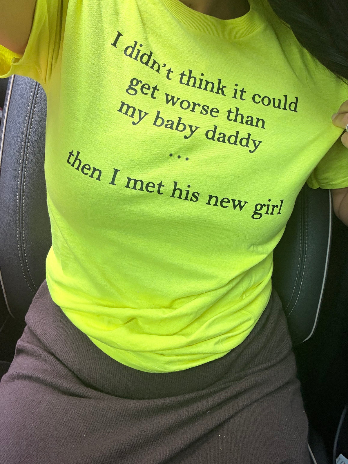 I didnt think it could get worse baby daddy met his new girl tee or sweatshirt