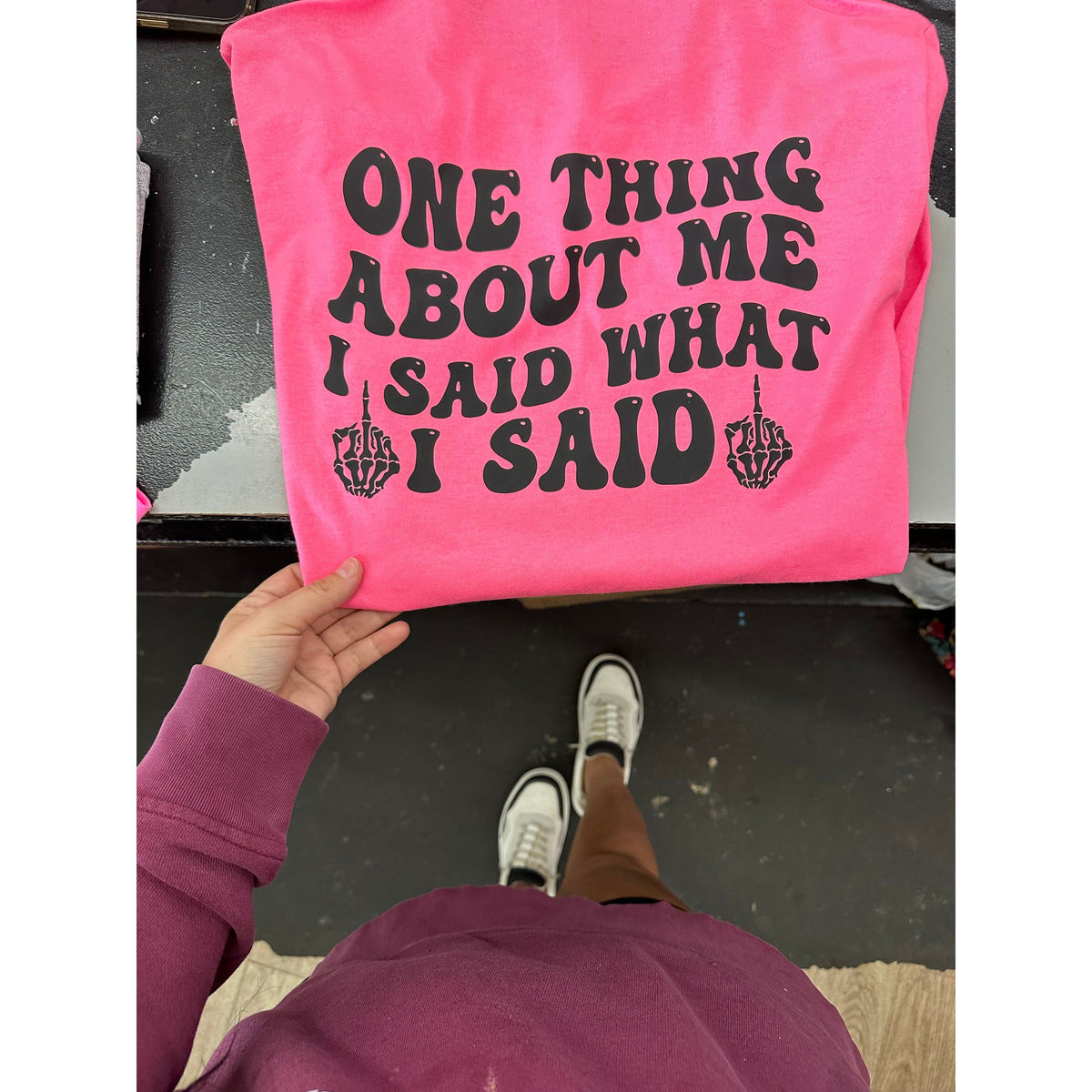 One thing about me I said what I said tee or sweatshirt