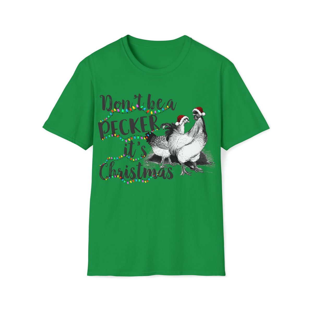 Don&#39;t be a pecker it&#39;s Christmas Soft style Tee