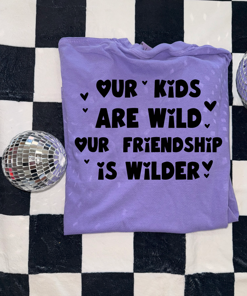My kids are wild tee or sweatshirt