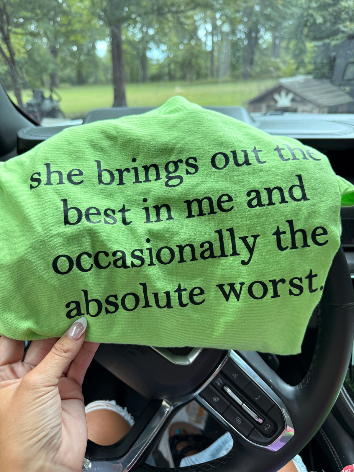 She brings out the best and worst  tank ,tee or sweatshirt