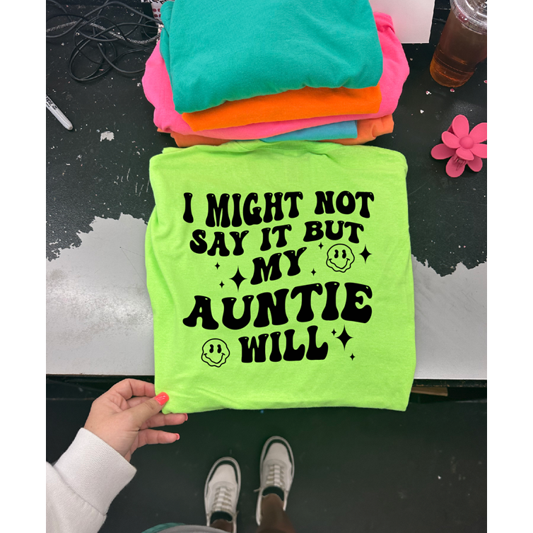 Auntie will tee or sweatshirt