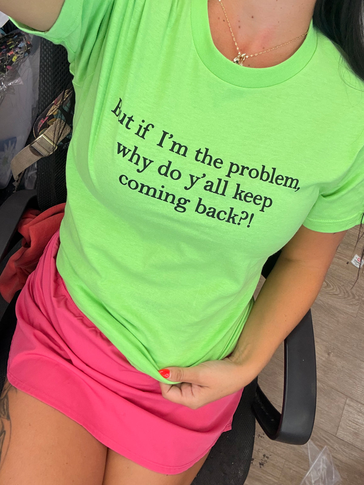If I'm the problem why do yall keep coming back tee or sweatshirt