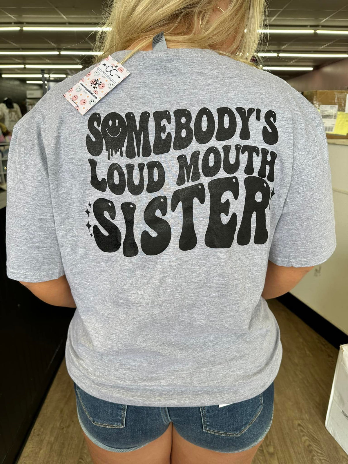 Somebody's Loud MOUTH SISTER Tee or  Sweatshirt