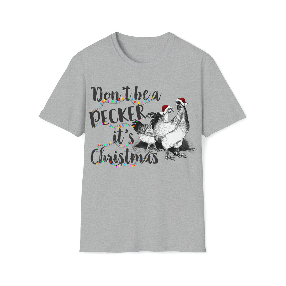Don&#39;t be a pecker it&#39;s Christmas Soft style Tee