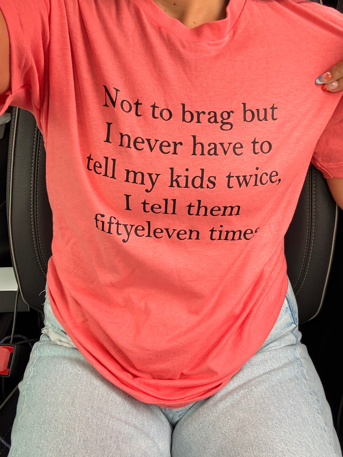 Never have to tell my kids twice tank, tee or sweatshirt