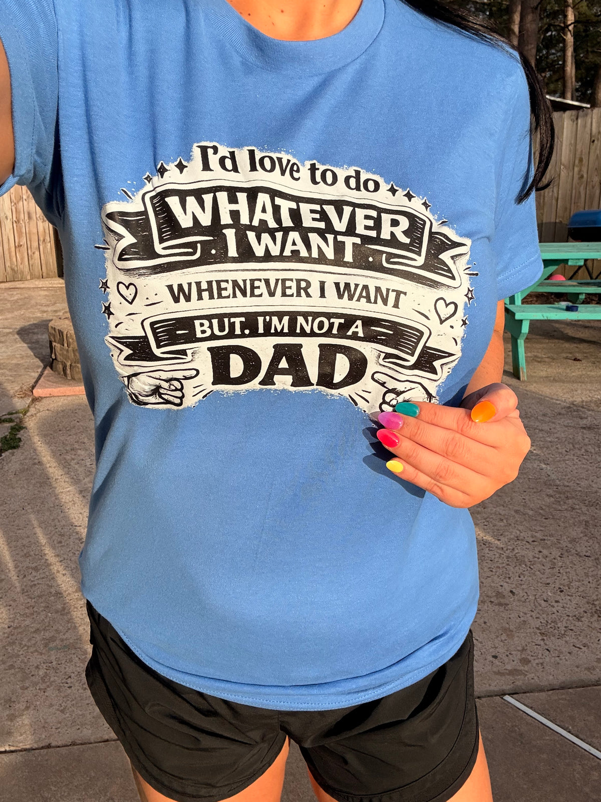 I'd love to do whatever i want whenever i want tee or sweatshirt