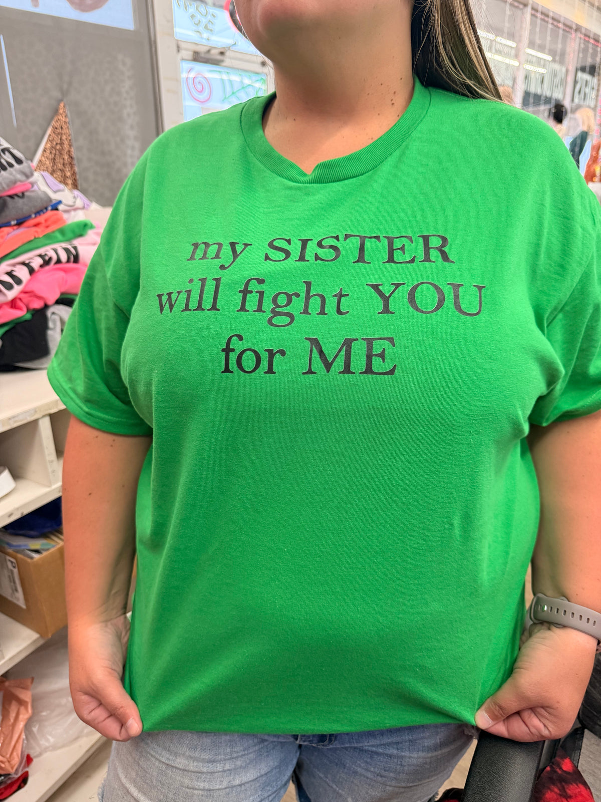 my sister will fight you for me tee or sweatshirt