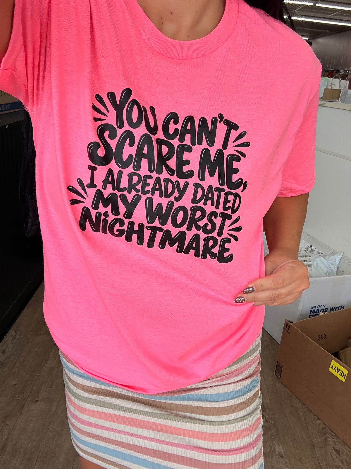 You can't scare me I already dated my worst nightmare tee or sweatshirt