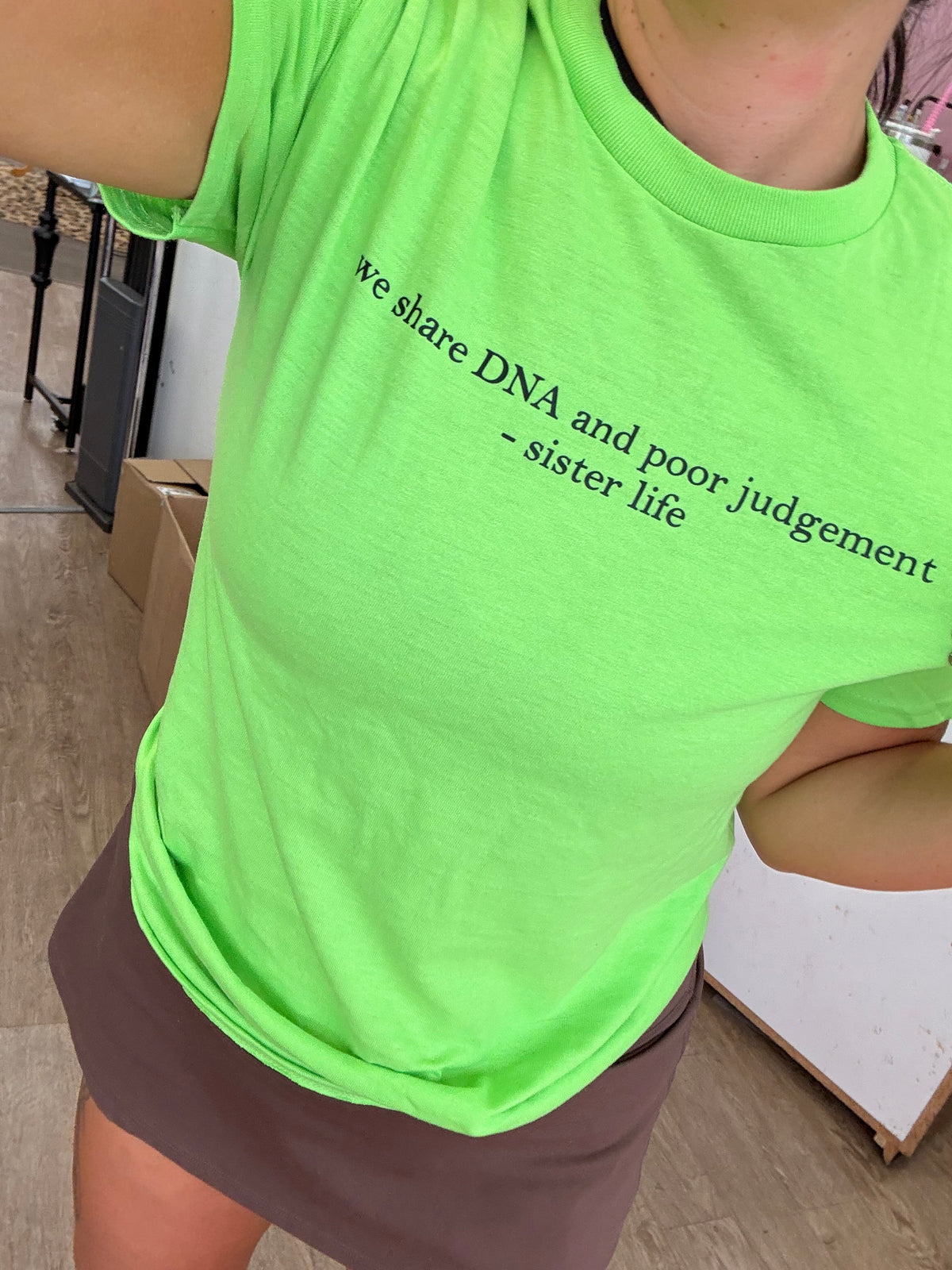 we share DNA and poor judgement Sister life Tee or sweatshirt