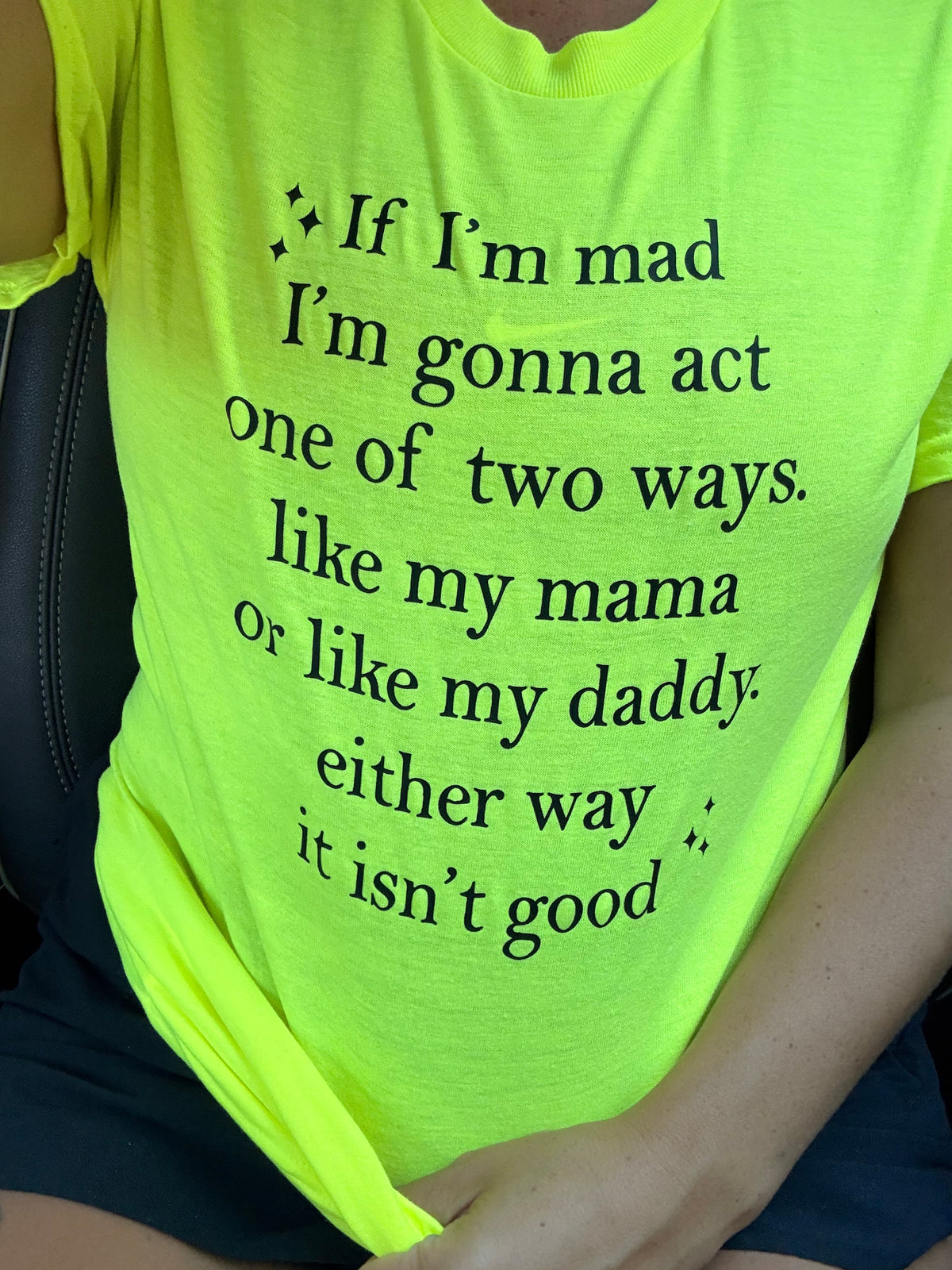 If I'm mad I'm gonna act one of two ways  tee tank tee or sweatshirt