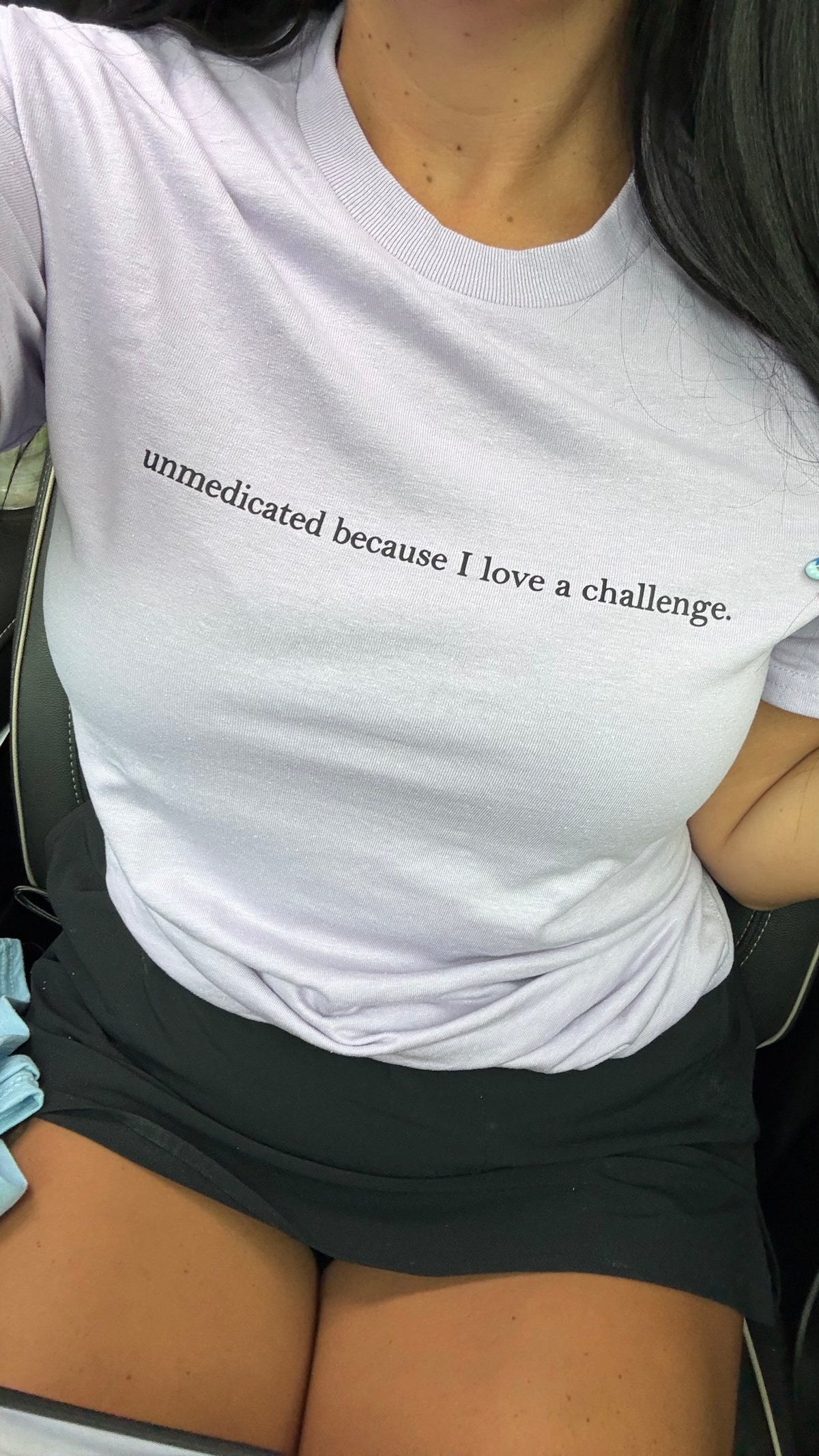 Unmedicated because I like a challenge tank,tee or sweatshirt