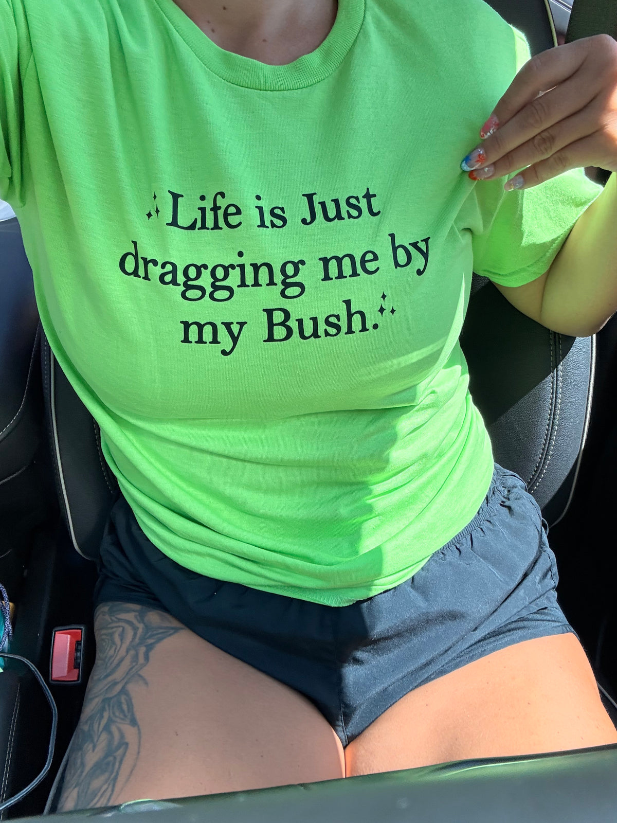 Life is just dragging me by my bush tank, tee or sweatshirt
