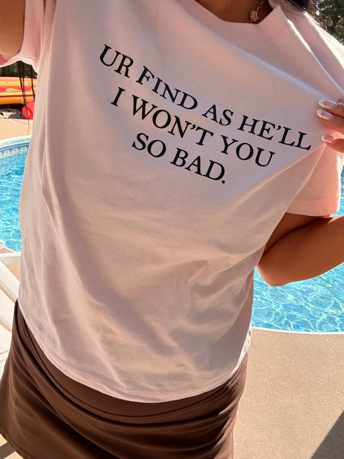 Ur find as he’ll I won’t you so bad tee or sweatshirt