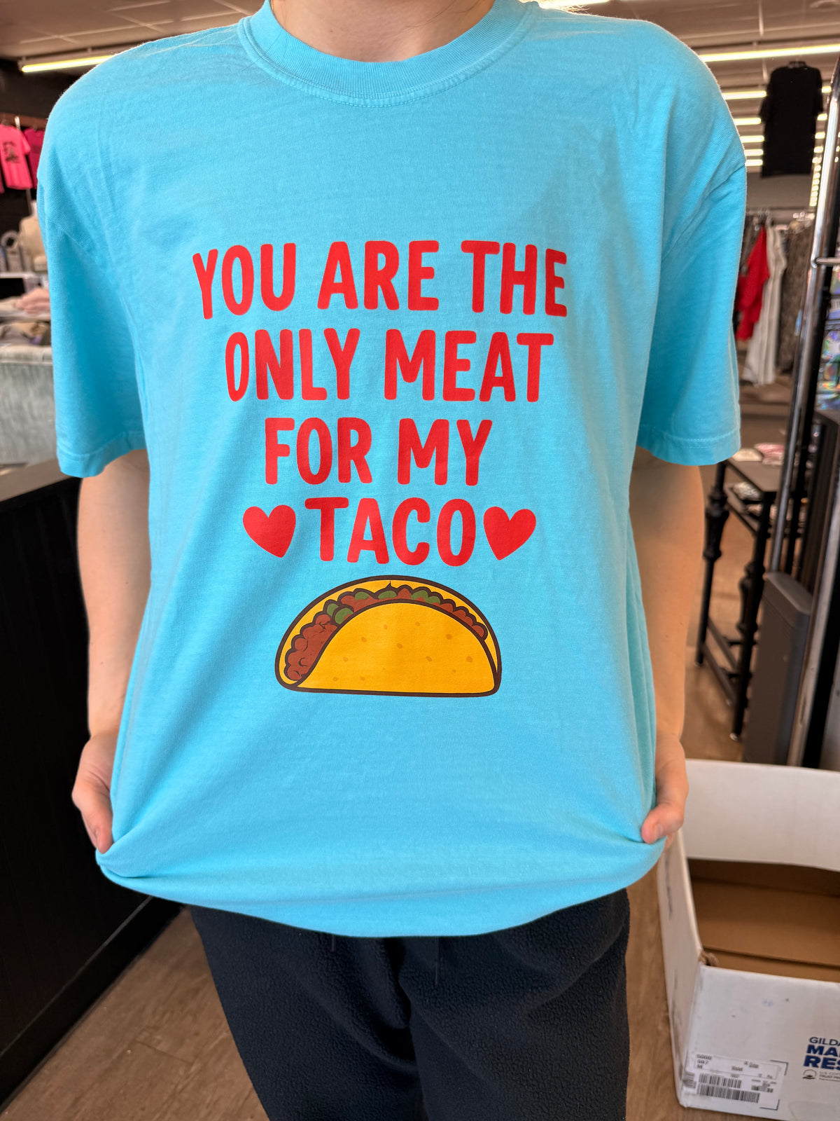 only meat for my taco valentines Tee or sweatshirt