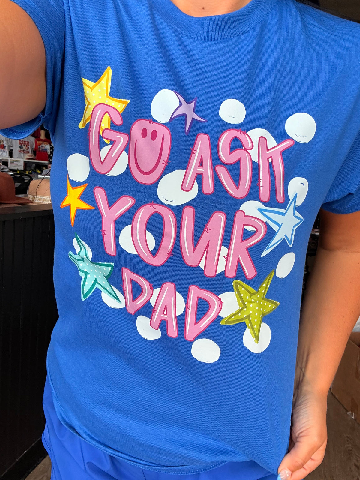 Go ask your dad tank, tee or sweatshirt