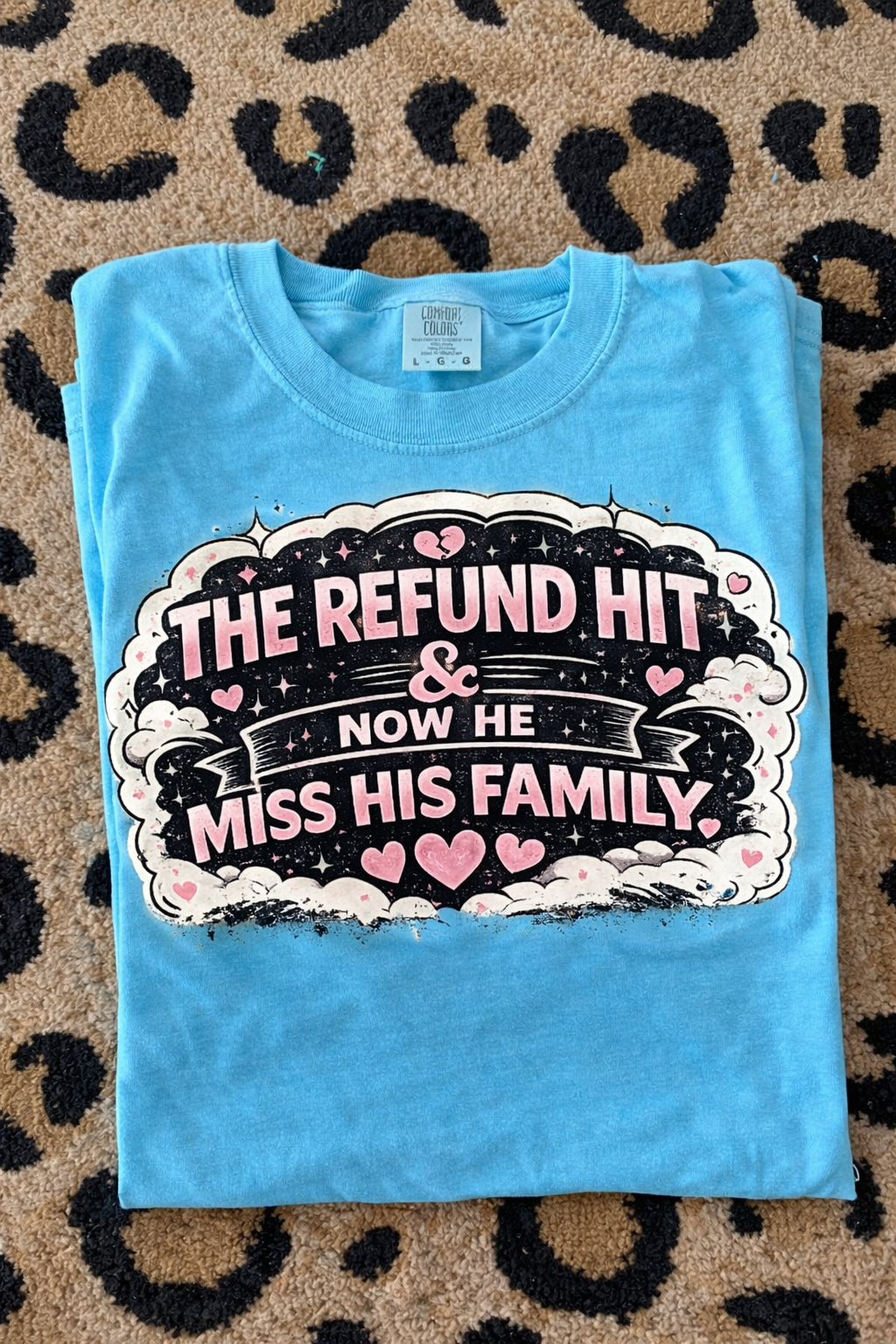 the tax refund hit now he miss his family tee or sweatshirt