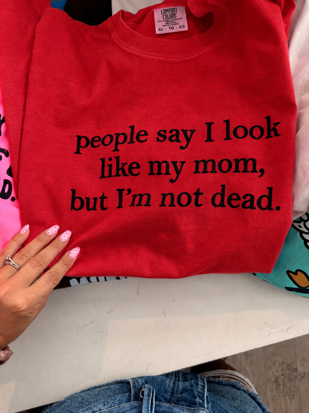 People say I look like my mom  tank,tee or sweatshirt l