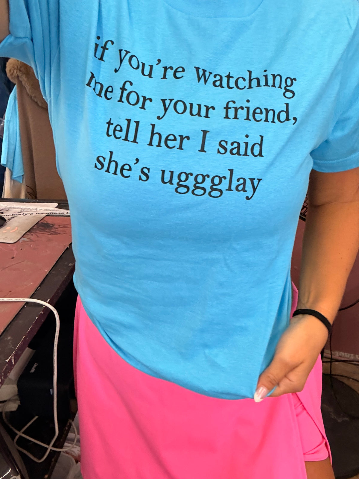 She’s uggglay tee or sweatshirt