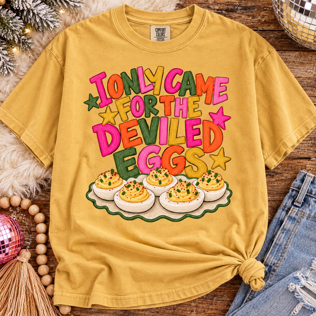 I only came for the deviled eggs bright tee or sweatshirt