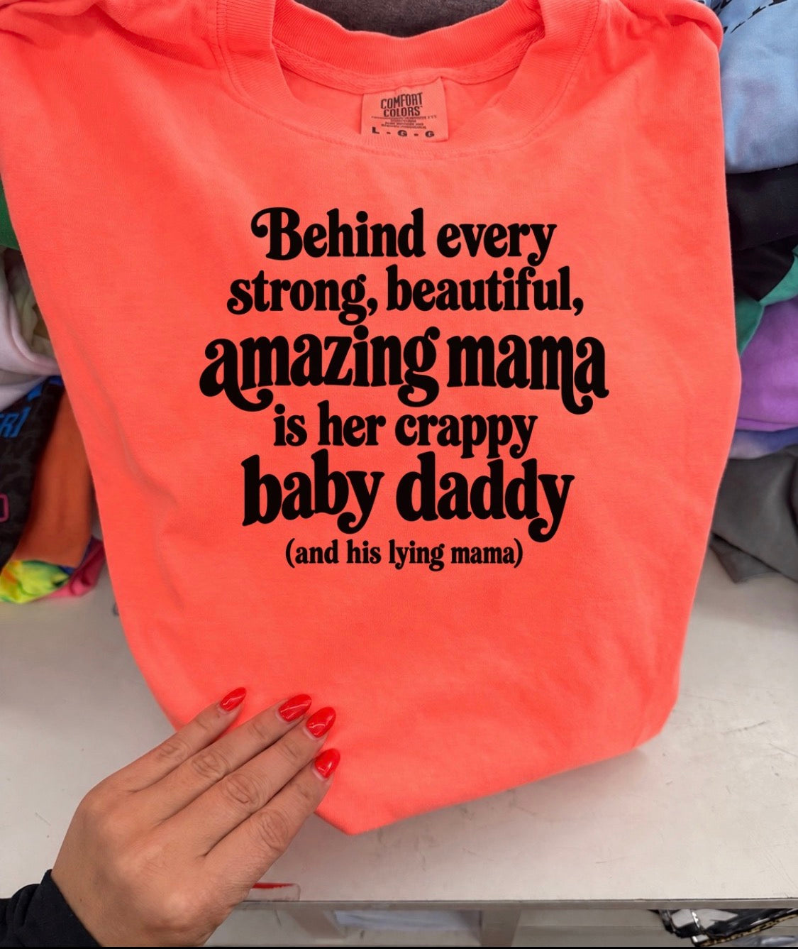 Behind every beautiful baby mama tee or sweatshirt