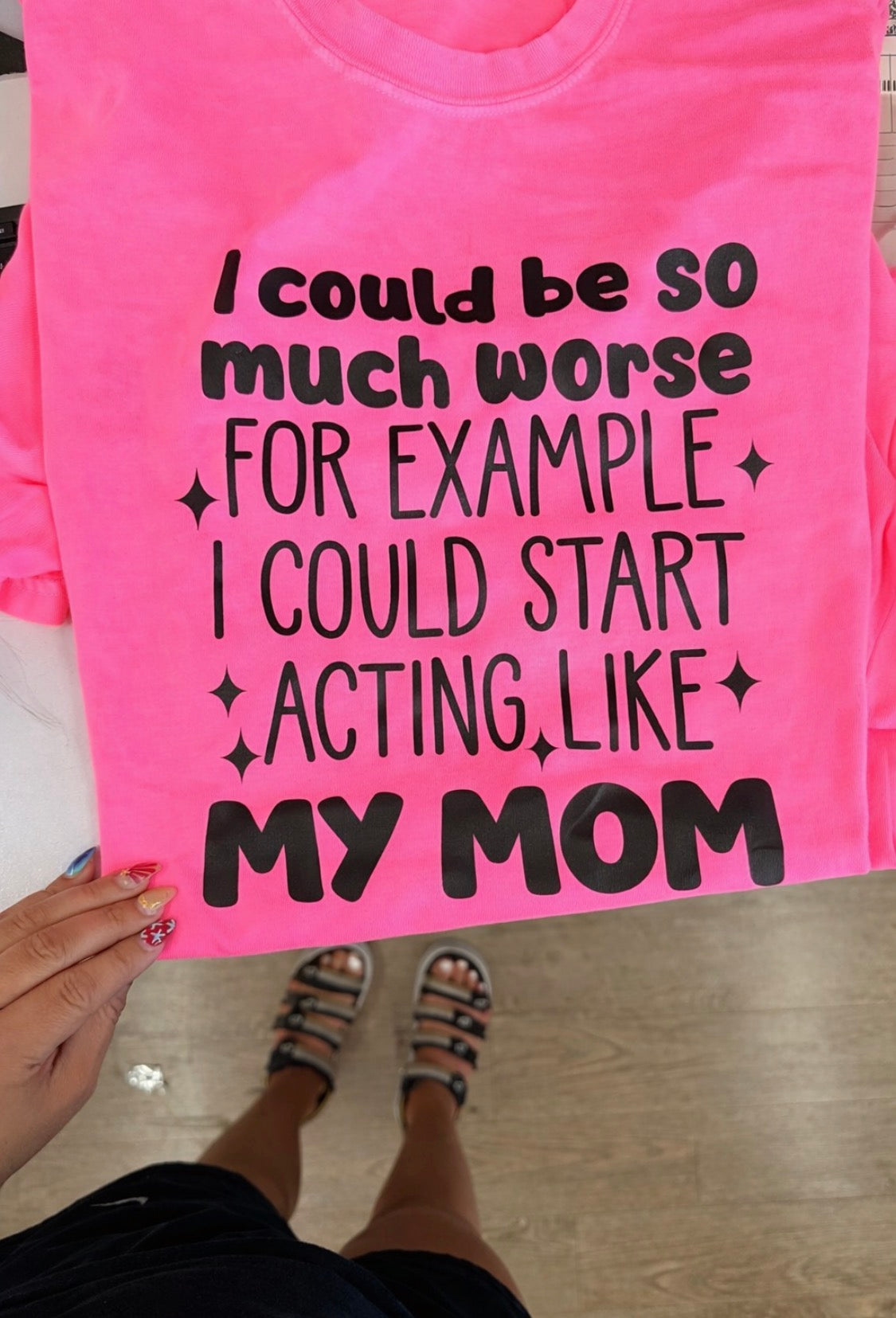 Worse acting like my mom tee or sweatshirt