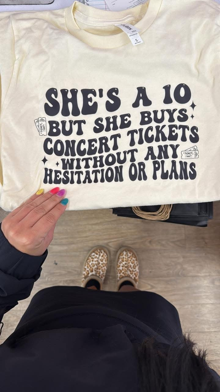 she's a 10 concert tickets tee or sweatshirt