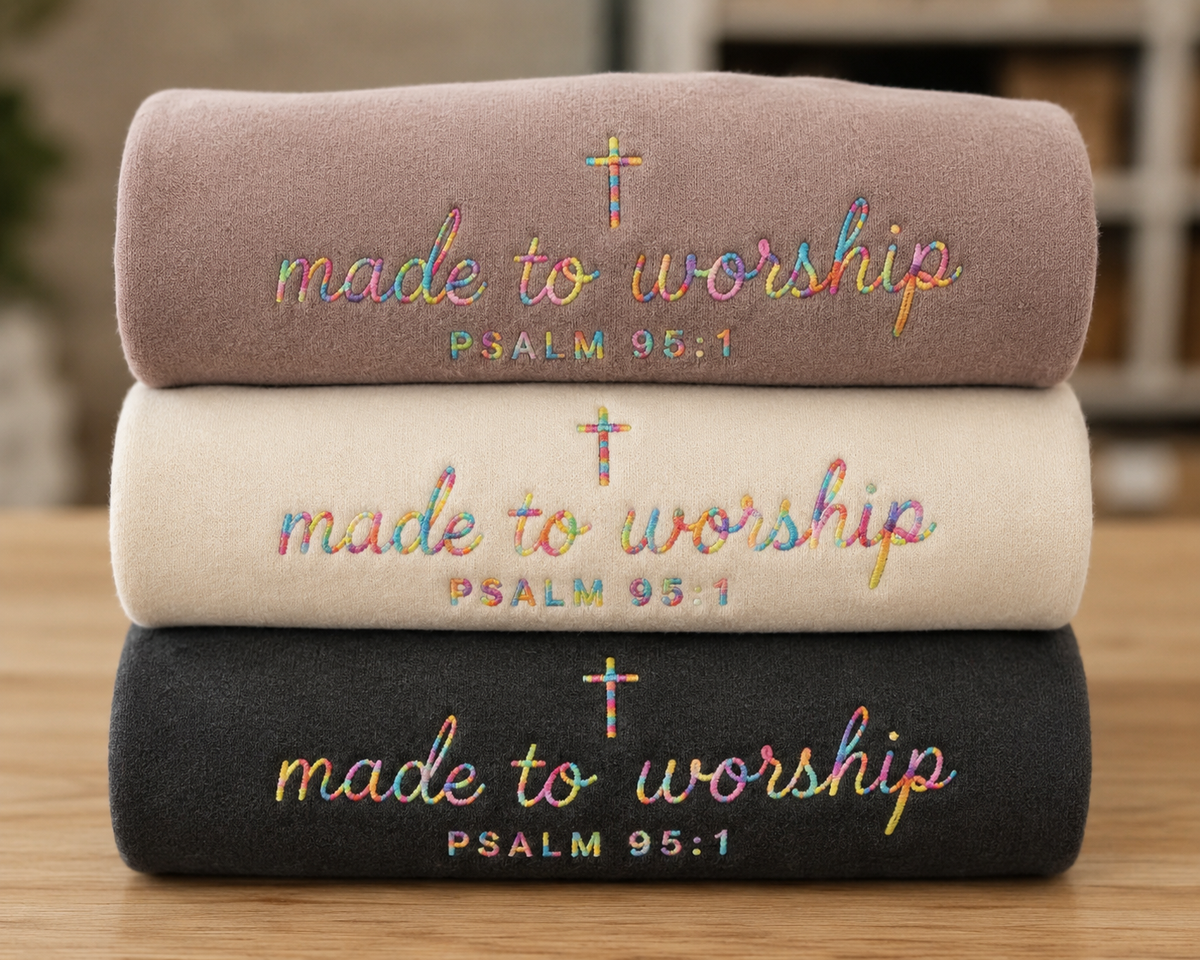Made to Worship (crop or regular sweatshirt) embroidery
