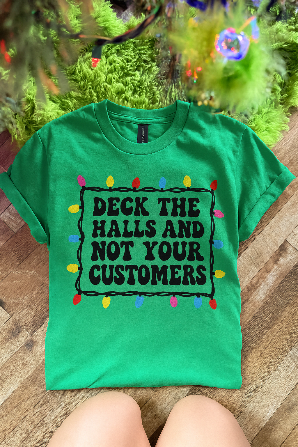 Deck the halls not your customers Christmas tee or sweatshirt