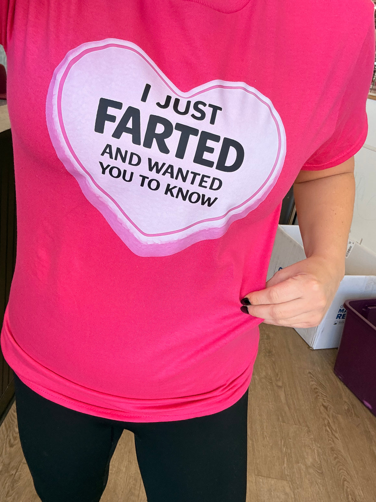 I just farted and wanted you to know heart tee or sweatshirt