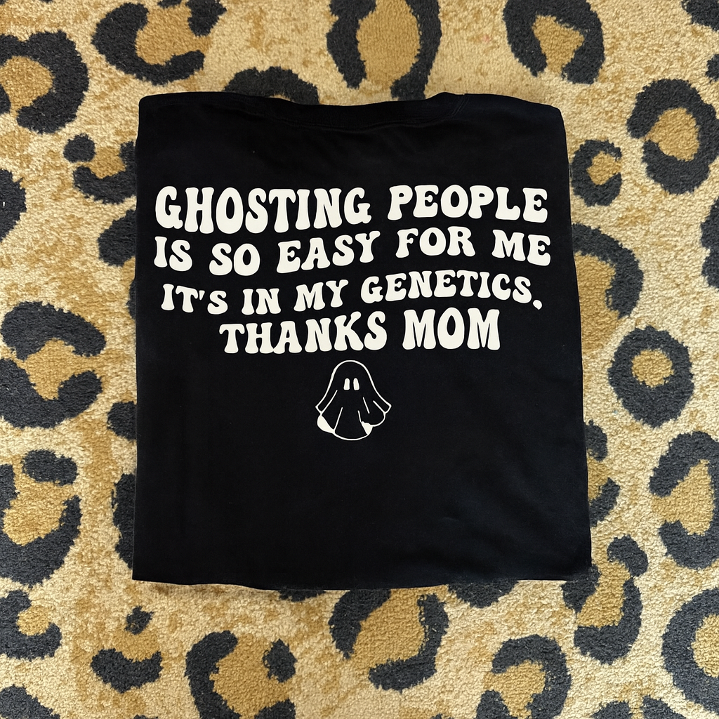 ghosting people thanks MOM tee or sweatshirt