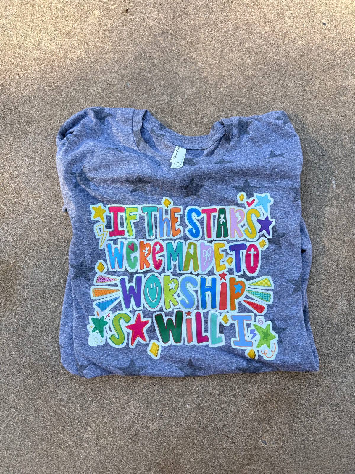 if the stars were made to worship so will i star print tee