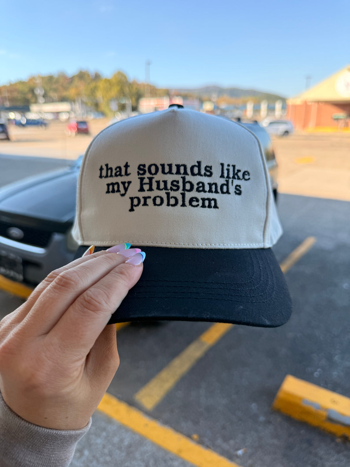 that sounds like my husband's problem embroidered hat