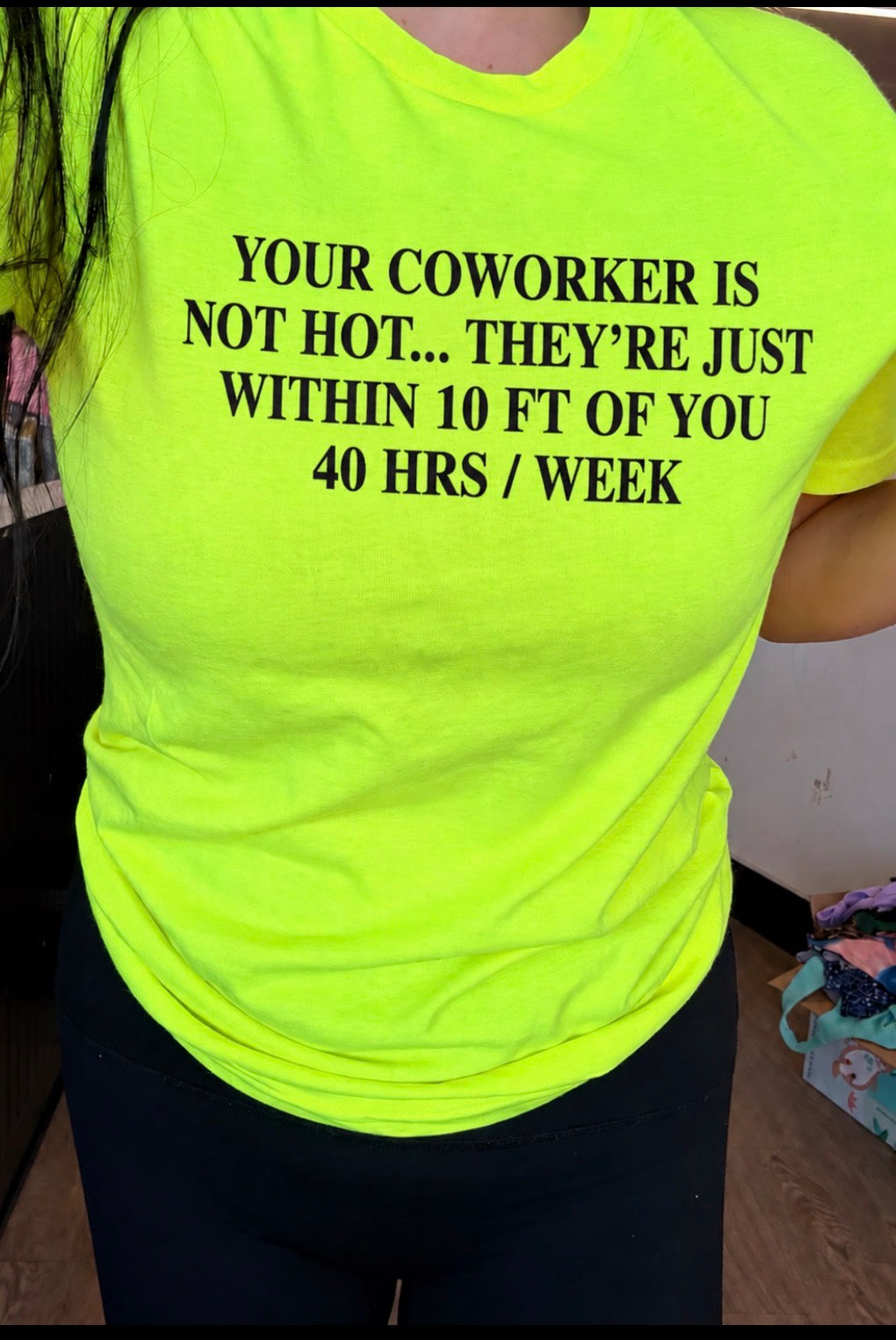 You’re coworker is not hot   tee or sweatshirt