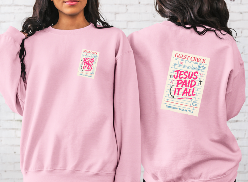 Jesus paid all Christian tee or sweatshirt