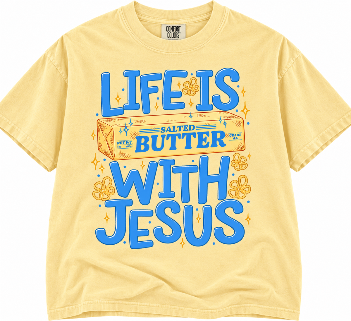 life is butter (better) with Jesus Christian tee or sweatshirt