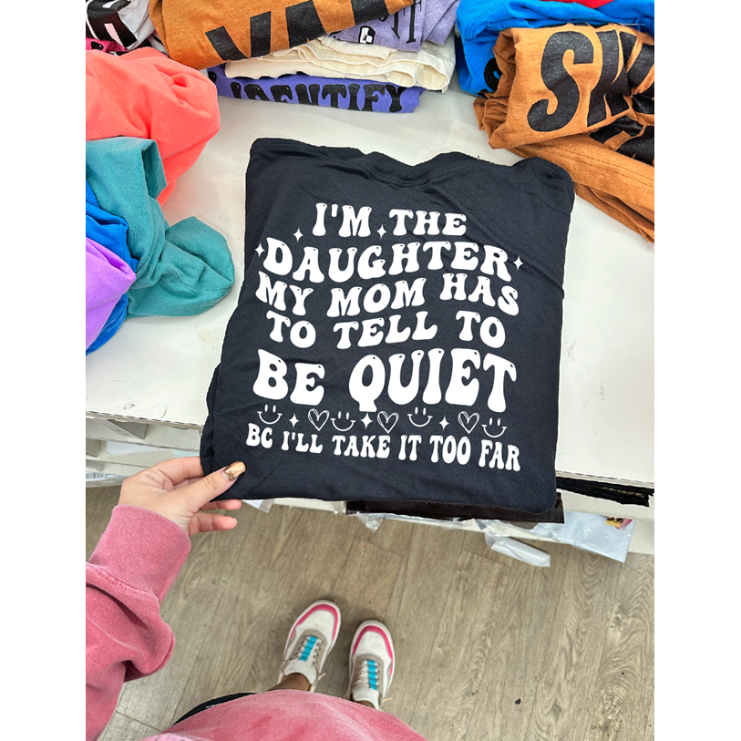 i&#39;ll take it too far daughter tee or sweatshirt