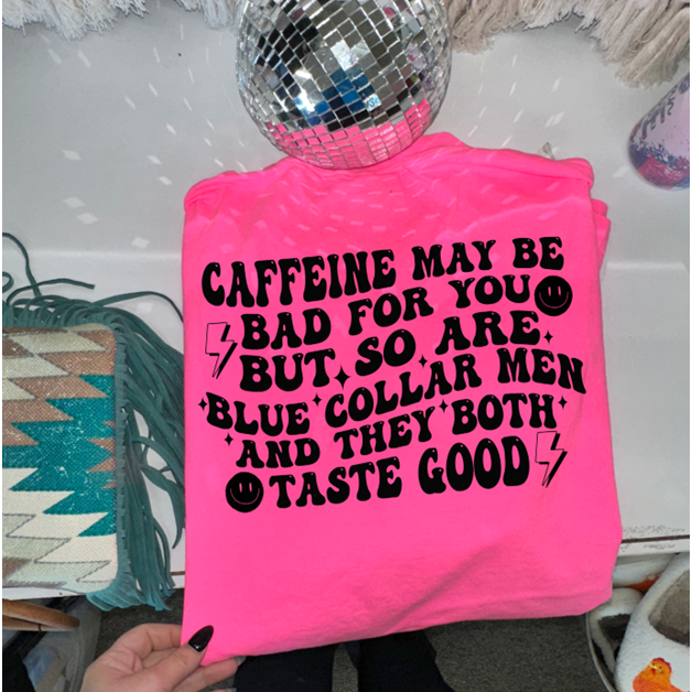 blue collar and caffeine tee or Sweatshirt