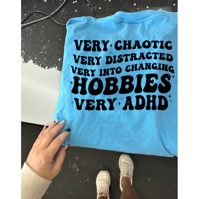 Very ADHD tee or sweatshirt