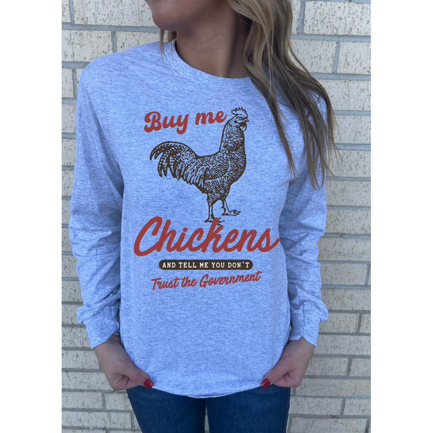 buy me chickens and tell me tee or sweatshirt