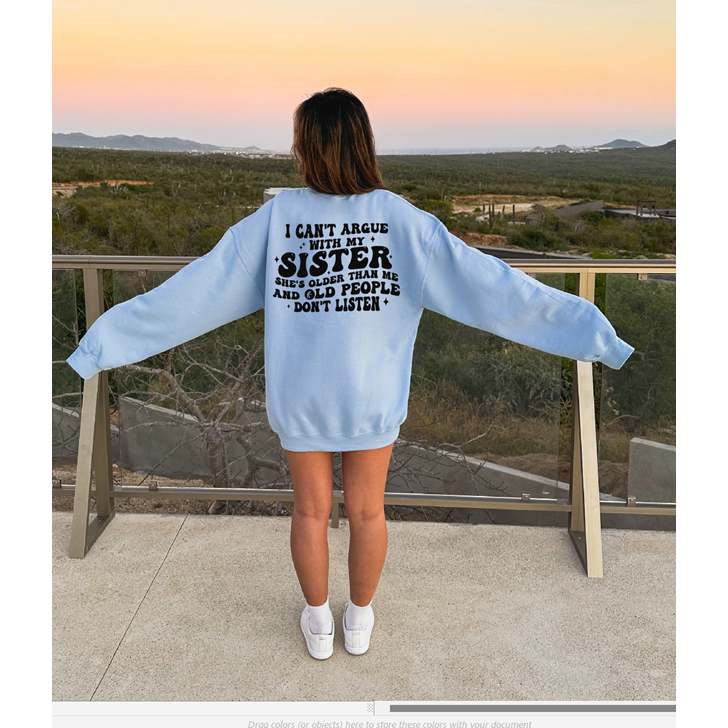 old people don&#39;t listen SISTER tee or sweatshirt