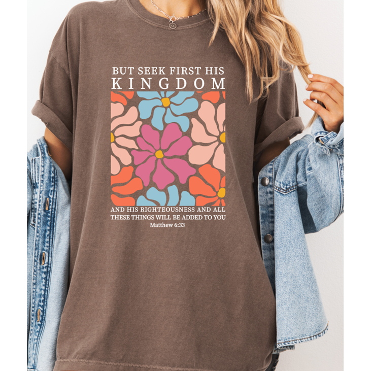 seek first the kingdom Christian Tee or Sweatshirt