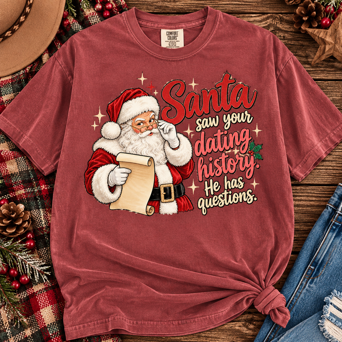 Santa saw your dating history he has questions Christmas tee or sweatshirt