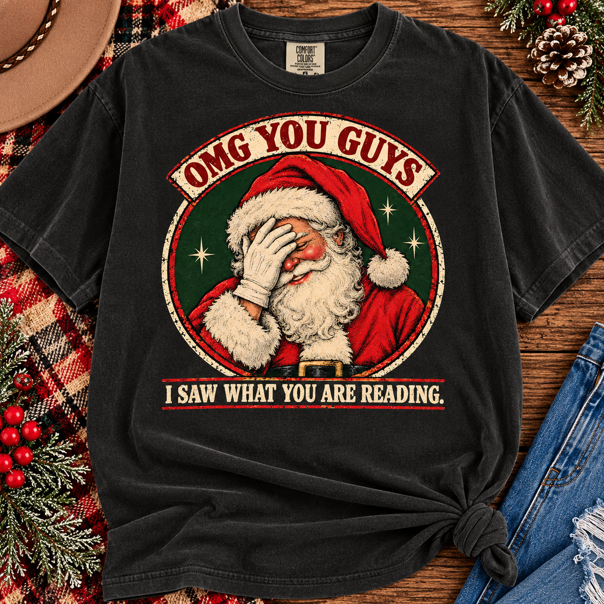 omg you guys I saw what you're reading santa tee or sweatshirt